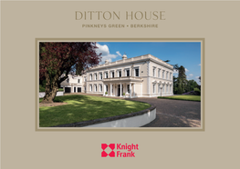 Ditton House PINKNEYS GREEN • BERKSHIRE Ditton House PINKNEYS GREEN • BERKSHIRE