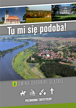 Gmina Oborniki Śląskie Leży Na Północ Od Wrocławia W Powiecie W Runie Zaś Zawilce Gajowe, a Przede Wszystkim Jagody I Grzyby