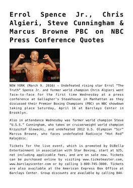 Errol Spence Jr., Chris Algieri, Steve Cunningham & Marcus Browne PBC on NBC Press Conference Quotes