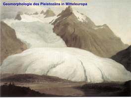 Geomorphologie Des Pleistozäns in Mitteleuropa Gebirgsgletscher