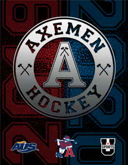 AXEMEN HOCKEY Quick Facts ACADIA AXEMEN HOCKEY 550 Main Street - Acadia University Wolfville, NS B4P 2R6