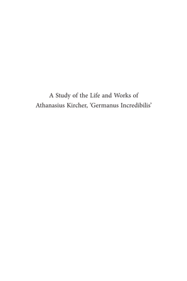 A Study of the Life and Works of Athanasius Kircher, 'Germanus