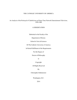 THE CATHOLIC UNIVERSITY of AMERICA an Analysis of the Portrayal of Catholicism on Prime-Time Network Entertainment Television, 1