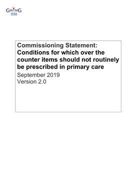 Commissioning Statement: Conditions for Which Over the Counter Items Should Not Routinely Be Prescribed in Primary Care September 2019 Version 2.0