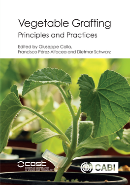 Vegetable Grafting Principles and Practices This Book Is Dedicated to the Memory of Our Friend Prof