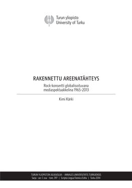 RAKENNETTU AREENATÄHTEYS Rock-Konsertti Globalisoituvana Mediaspektaakkelina 1965–2013