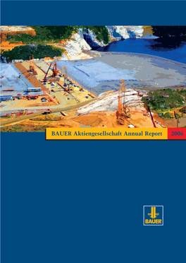 BAUER Aktiengesellschaft Annual Report 2006 at a Glance: the Group 2003 – 2006 in EUR Million