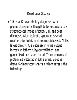 Renal Case Studies • J.H. Is a 12-Year-Old Boy Diagnosed With