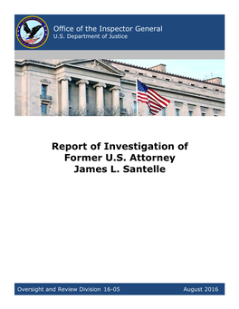 Report of Investigation of Former U.S. Attorney James L. Santelle