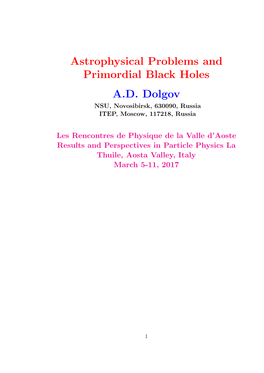 Astrophysical Problems and Primordial Black Holes A.D. Dolgov NSU, Novosibirsk, 630090, Russia ITEP, Moscow, 117218, Russia