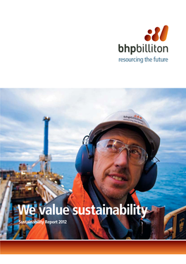 We Value Sustainability Sustainability Report 2012 BHP Billiton Locations