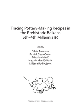 Tracing Pottery-Making Recipes in the Prehistoric Balkans 6Th–4Th Millennia BC