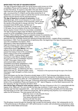 WHEN DOES the AGE of AQUARIUS BEGIN? the Age of Aquarius Begins When the Vernal Equinox Point Moves out of the Constellation Pisces and Into Aquarius