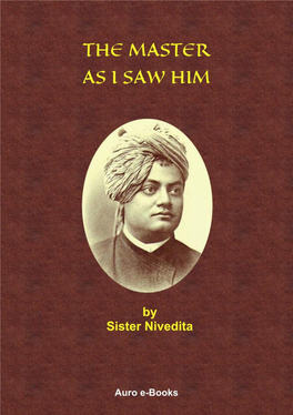 The Master As I Saw Him Being Pages from the Life of the Swami Vivekananda by His Disciple Nivedita