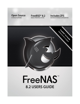 8.2 Users Guide Page 2 of 235 Freenas™ Is © 2011, 2012 Ixsystems Freenas™ Is a Trademark of Ixsystems and the Freenas™ Logo Is a Registered Trademark of Ixsystems