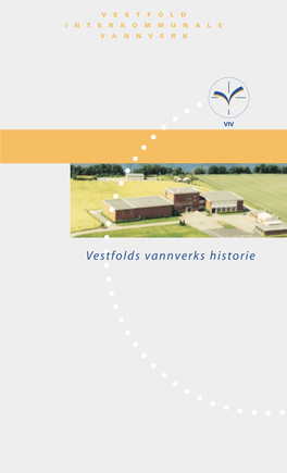 Vestfolds Vannverks Historie Vestfolds Vannverks Historie