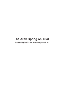 The Arab Spring on Trial Human Rights in the Arab Region 2014