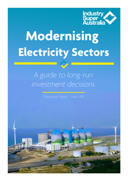 Modernising Electricity Sectors: a Guide to Long-Run Investment Decisions ENERGY REPORT HERE’S the STATS the FACTS the KEY POINTS • Energy Carried by Wires 1