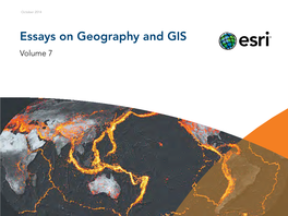 Essays on Geography and GIS, Volume 7 2 J10283 89 the Key to a New Wave of Enterprise GIS Users 92 Ancient Rituals and Modern Technology