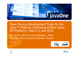 (Java EE Platform), Web 2.0, and SOA Burr Sutter, Senior Product Manager – Jboss Max Katz, Senior Systems Engineer - Exadel