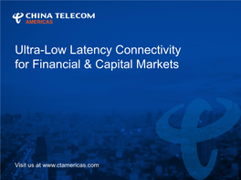 Ultra Low Latency Connectivity Services for Financial Customers