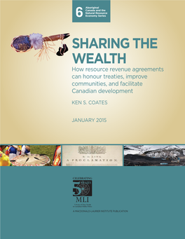 Sharing the WEALTH How Resource Revenue Agreements Can Honour Treaties, Improve Communities, and Facilitate Canadian Development