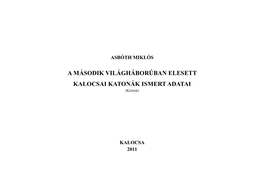 A MÁSODIK VILÁGHÁBORÚBAN ELESETT KALOCSAI KATONÁK ISMERT ADATAI (Kézirat)