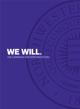 We Will. the Campaign for Northwestern a Real, Lasting Change in the World