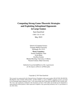 Computing Strong Game-Theoretic Strategies and Exploiting Suboptimal Opponents in Large Games Sam Ganzfried CMU-CS-15-104 May 2015