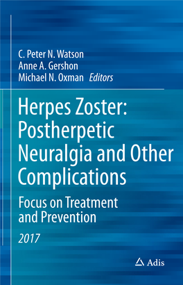 Herpes Zoster: Postherpetic Neuralgia and Other Complications Focus on Treatment and Prevention 2017 Herpes Zoster: Postherpetic Neuralgia and Other Complications C