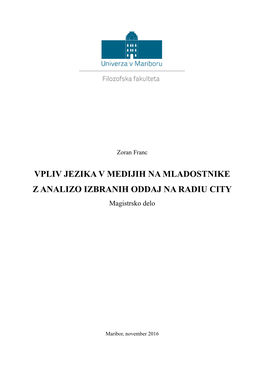 VPLIV JEZIKA V MEDIJIH NA MLADOSTNIKE Z ANALIZO IZBRANIH ODDAJ NA RADIU CITY Magistrsko Delo