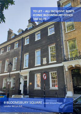 6 BLOOMSBURY SQUARE (Lower Ground Floor) London WC1A 2LP Prestigious, Striking and Traditional Office Space in the Heart of London’S Bloomsbury Square