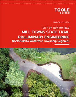 MILL TOWNS STATE TRAIL PRELIMINARY ENGINEERING Northfield to Waterford Township Segment March 11, 2020