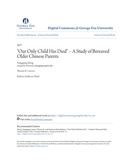 “Our Only Child Has Died” – a Study of Bereaved Older Chinese Parents Yongqiang Zheng George Fox University, Yzheng@Georgefox.Edu