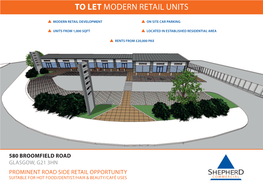580 Broomfield Road Glasgow, G21 3HN Prominent Road Side Retail Opportunity Suitable for Hot Food/Dentist/Hair & Beauty/Café Uses 580 Broomfield Road Glasgow, G21 3HN