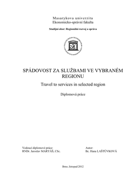 SPÁDOVOST ZA SLUŽBAMI VE VYBRANÉM REGIONU Travel to Services in Selected Region