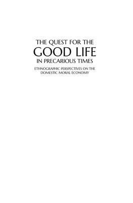 The Quest for the Good Life in Precarious Times Ethnographic Perspectives on the Domestic Moral Economy