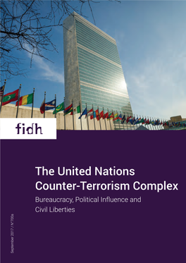 The United Nations Counter-Terrorism Complex Bureaucracy, Political Influence and Civil Liberties