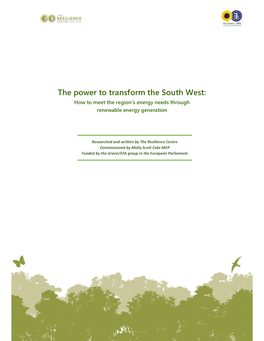 The Power to Transform the South West: How to Meet the Region’S Energy Needs Through Renewable Energy Generation