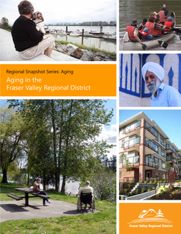 Aging in the Fraser Valley Regional District TABLE of CONTENTS