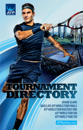 GRAND SLAMS BARCLAYS ATP WORLD TOUR FINALS ATP WORLD TOUR MASTERS 1000 ATP WORLD TOUR 500 ATP WORLD TOUR 250 Atpworldtour.Com Atp World Tour 2016 Season