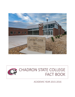 Chadron State College Fact Book Presents Data Relating to Enrollment, Graduates, Demographics, and Faculty and Staff for the Fall, Spring, and Summer Semesters