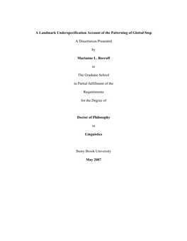 A Landmark Underspecification Account of the Patterning of Glottal Stop a Dissertation Presented by Marianne L. Borroff to the G