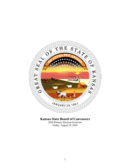 Kansas State Board of Canvassers 2020 Primary Election Overview Friday, August 28, 2020