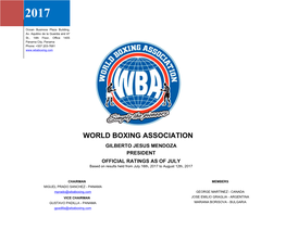 WORLD BOXING ASSOCIATION GILBERTO JESUS MENDOZA PRESIDENT OFFICIAL RATINGS AS of JULY Based on Results Held from July 16Th, 2017 to August 12Th, 2017