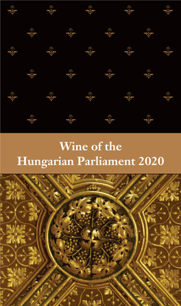 Wine of the Hungarian Parliament 2020 Wine of the Hungarian Parliament 2020 Dear Reader