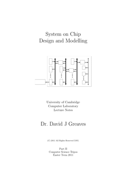 System on Chip Design and Modelling Dr. David J Greaves