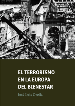 EL TERRORISMO EN LA EUROPA DEL BIENESTAR José Luis Orella