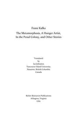 Franz Kafka the Metamorphosis, a Hunger Artist, in the Penal Colony, and Other Stories