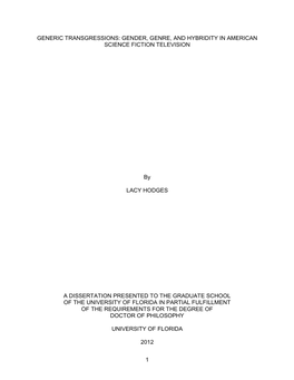 1 GENERIC TRANSGRESSIONS: GENDER, GENRE, and HYBRIDITY in AMERICAN SCIENCE FICTION TELEVISION by LACY HODGES a DISSERTATION PRES